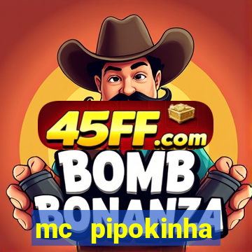 mc pipokinha vazados privacy